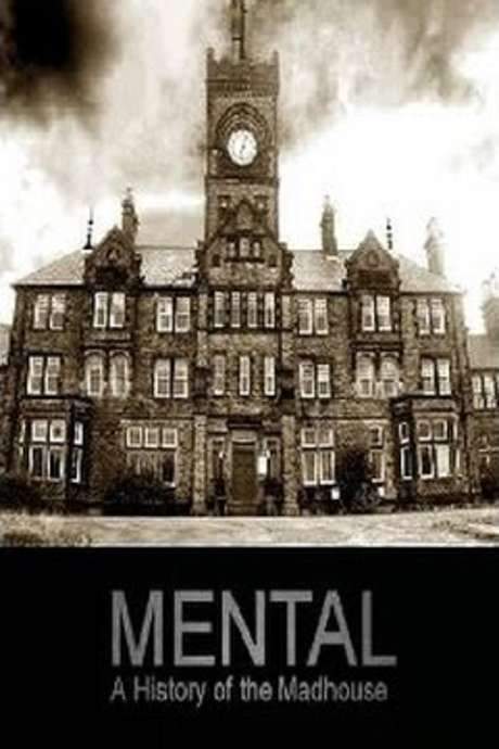 Mental: A History of the Madhouse
